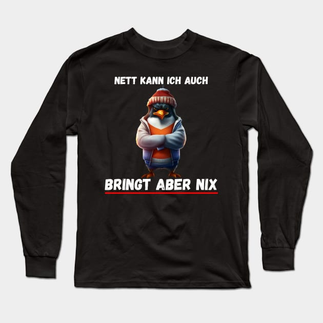 Nett kann ich auch, bringt aber nix Long Sleeve T-Shirt by PD-Store